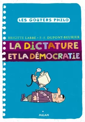 La dictature et la démocratie - Brigitte Labbé, Pierre-François Dupont-Beurier, Jacques Azam