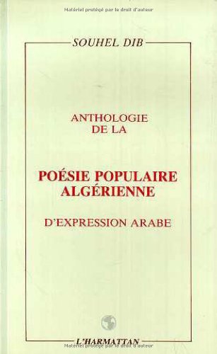 Anthologie de la poésie populaire algérienne d'expression arabe
