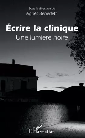 Écrire la clinique - une lumière noire