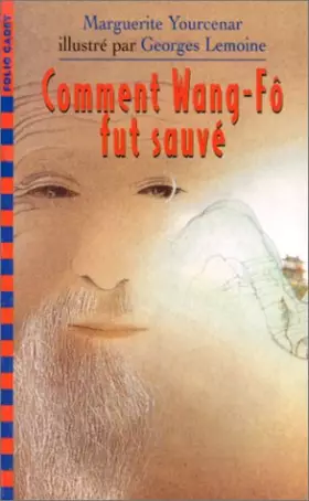 COMMENT WANG-FO FUT SAUVE - Marguerite Yourcenar
