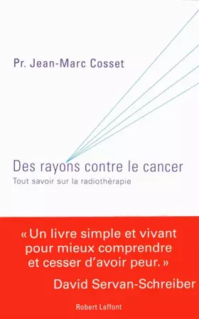 Des rayons contre le cancer - Jean-Marc Cosset