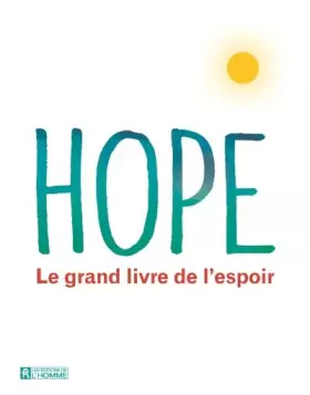 Hope - Le grand livre de l'espoir - Collectif