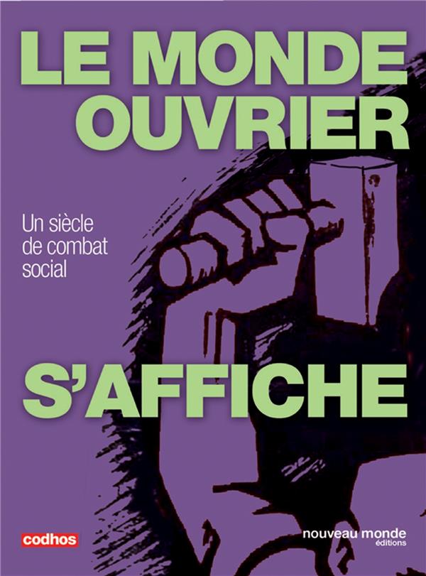 Le monde ouvrier s'affiche - un siècle de combat social