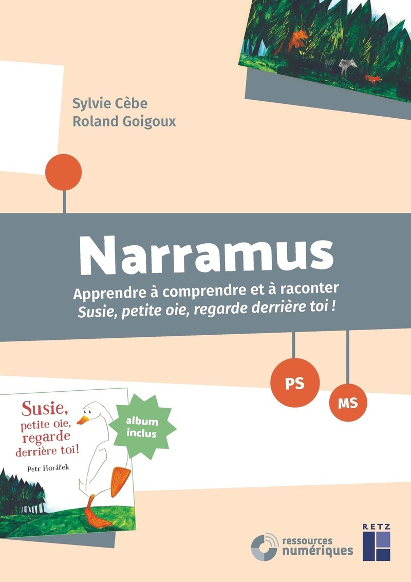 Narramus, PS, MS: apprendre à comprendre et à raconter Susie petite oie, regarde derrière toi!