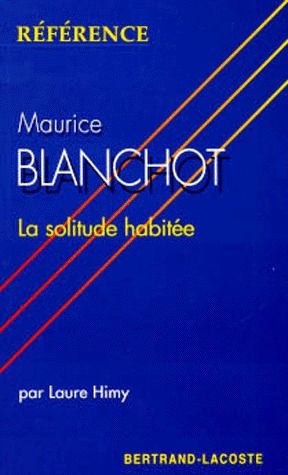Maurice blanchot, la solitude habitée