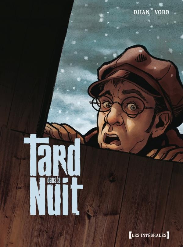 Tard dans la nuit - intégrale