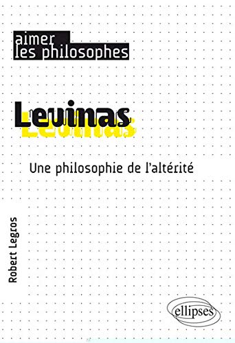 Lévinas - une philosophie de l'altérité