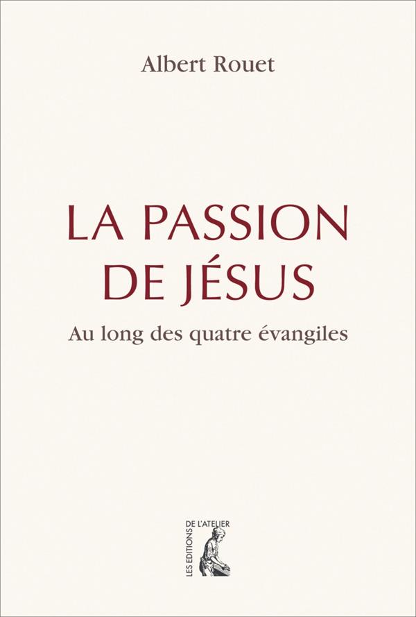 La Passion de Jésus - retrouver les quatre évangélistes