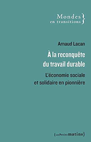 À la reconquête du travail durable: l'économie sociale et solidaire en pionnière