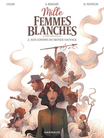 Mille femmes blanches Tome 2: Aux confins du monde sauvage