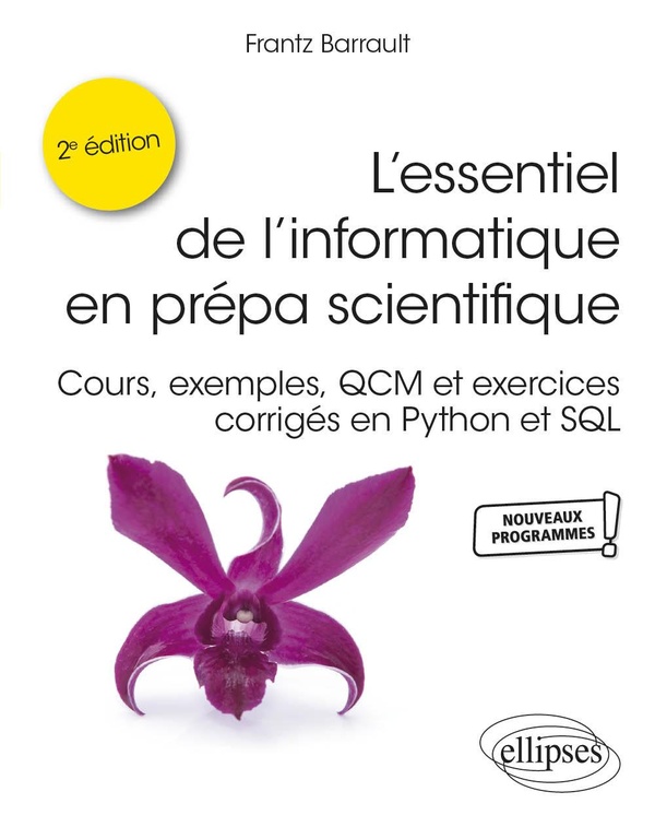 L'essentiel de l'informatique en prépa scientifique: cours, exemples, QCM et exercices corrigés en Python et SQL: nouveaux programmes