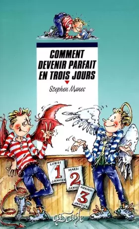 Comment devenir parfait en trois jours - Stephen Manes