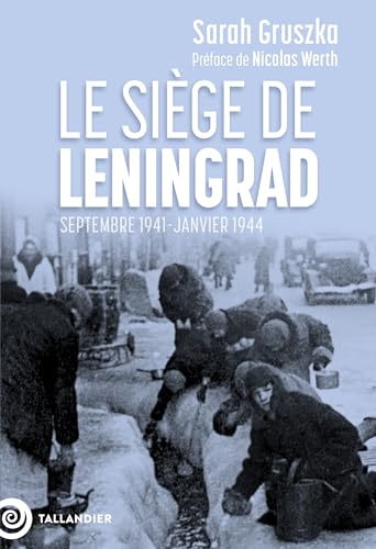 Le siège de Leningrad: septembre 1941-janvier 1944