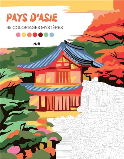 Pays d'Asie - 45 coloriages mystères - Avec des pages détachables!