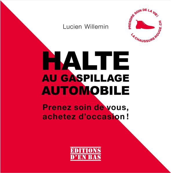 Halte au gaspillage automobile: prenez soin de vous, achetez d'occasion!