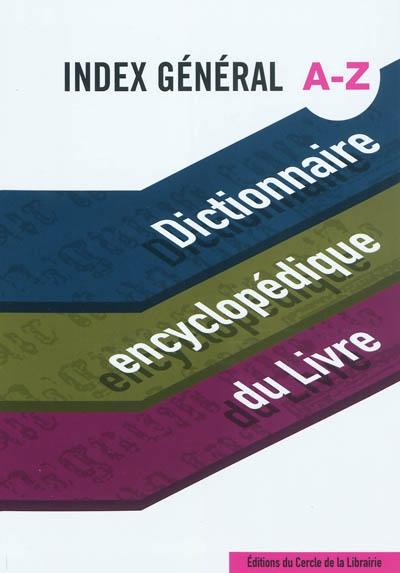 Dictionnaire encyclopédique du livre - index