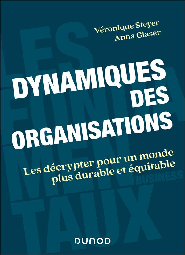 Dynamiques des organisations: les décrypter pour un monde plus durable et équitable