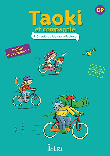 Taoki et compagnie, méthode de lecture syllabique CP: cahier d'exercices 1: nouveaux programmes 2016