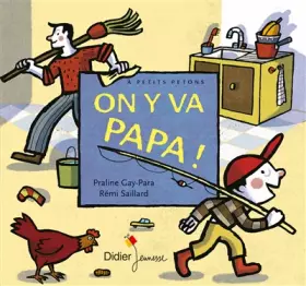 On y va papa! - Praline Gay-Para, Rémi Saillard, Céline Murcier