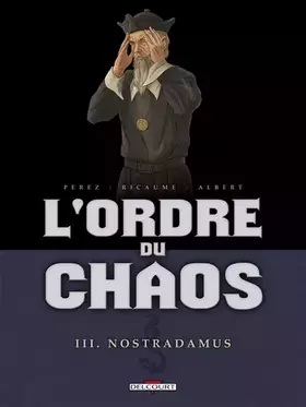 L'ordre du chaos Tome 3 - Nostradamus