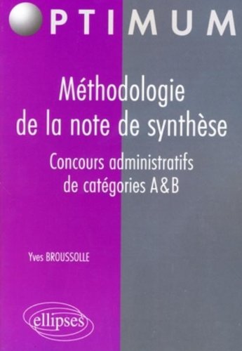 Méthodologie de la note de synthèse. Concours administratifs de catégories A & B