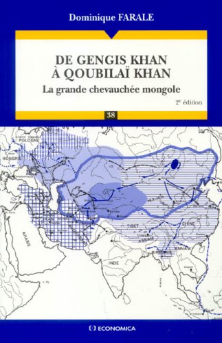 De Gengis Khan à Qoubilaï Khan: La grande chevauchée mongole