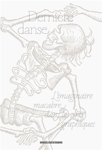 Dernière danse - l'imaginaire macabre dans les arts graphiques