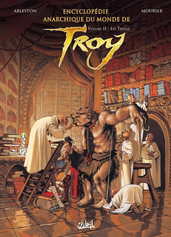 Encyclopédie anarchique du monde de Troy. Vol. 2. Les trolls