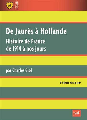 De Jaurès à Hollande - histoire de France de 1914 à nos jours (2e édition)