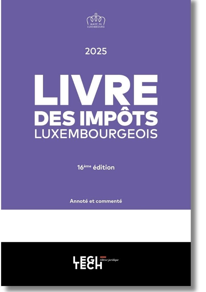Livre des impôts luxembourgeois 2025: Annoté et commenté (16e édition)