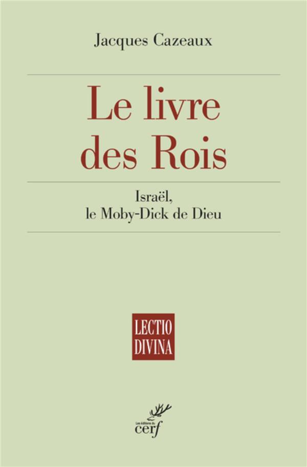 Le livre des Rois: Israël, le Moby-Dick de Dieu