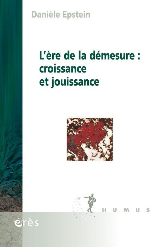 L'ère de la démesure: croissance et jouissance