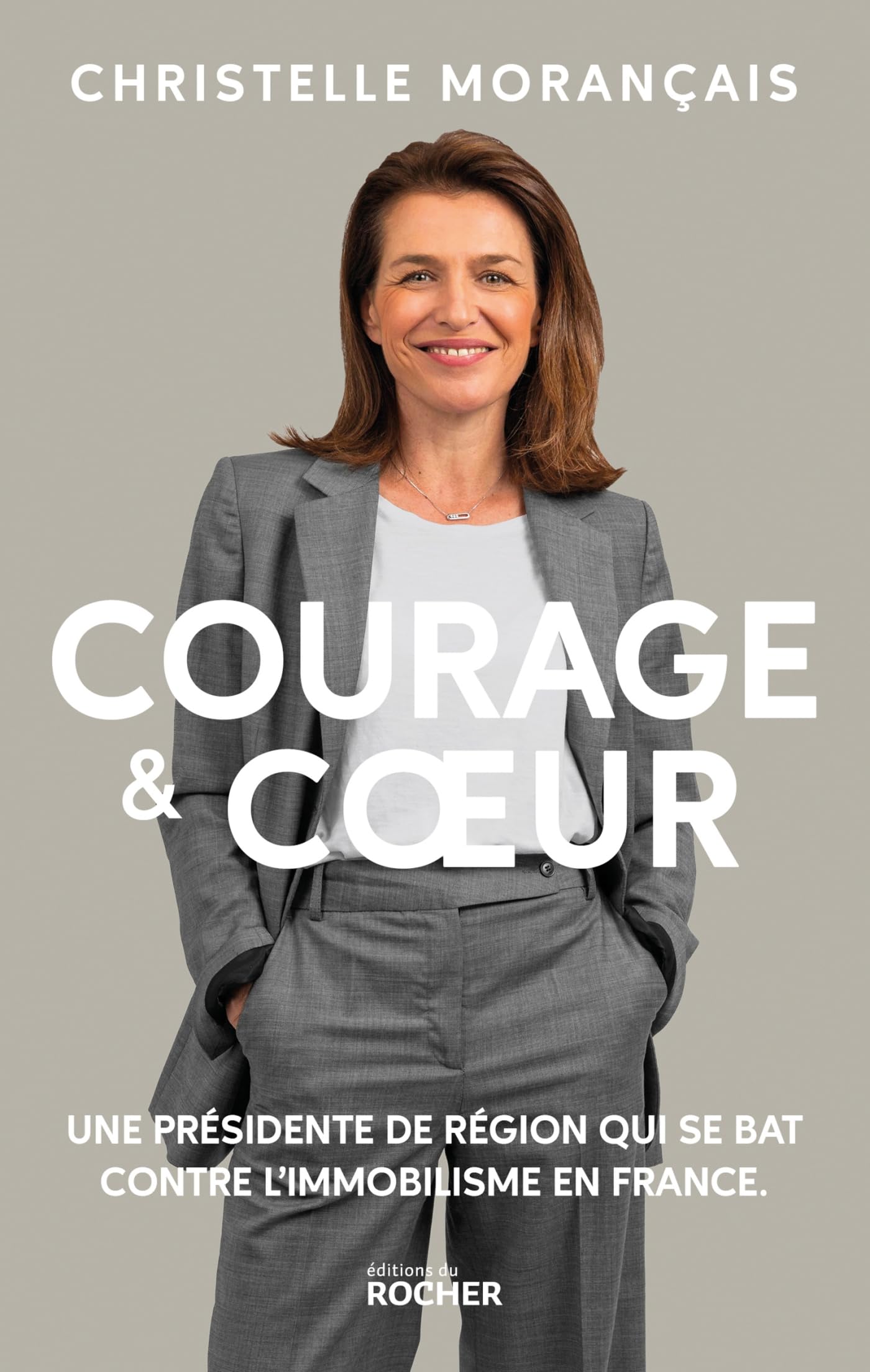Courage et coeur - Une présidente de région qui se bat contre l'immobilisme en France
