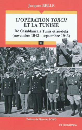 L'opération Torch et la Tunisie: de Casablanca à Tunis et au-delà (novembre 1942-septembre 1943)