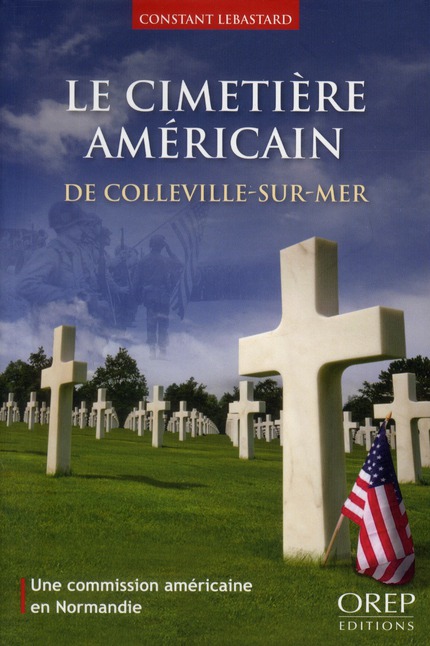 Le cimetière américain de colleville-sur-mer - une commission américaine en normandie