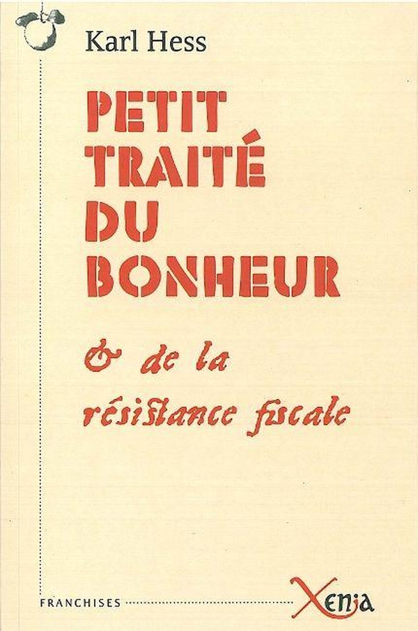 Petit traité du bonheur et de la résistance fiscale