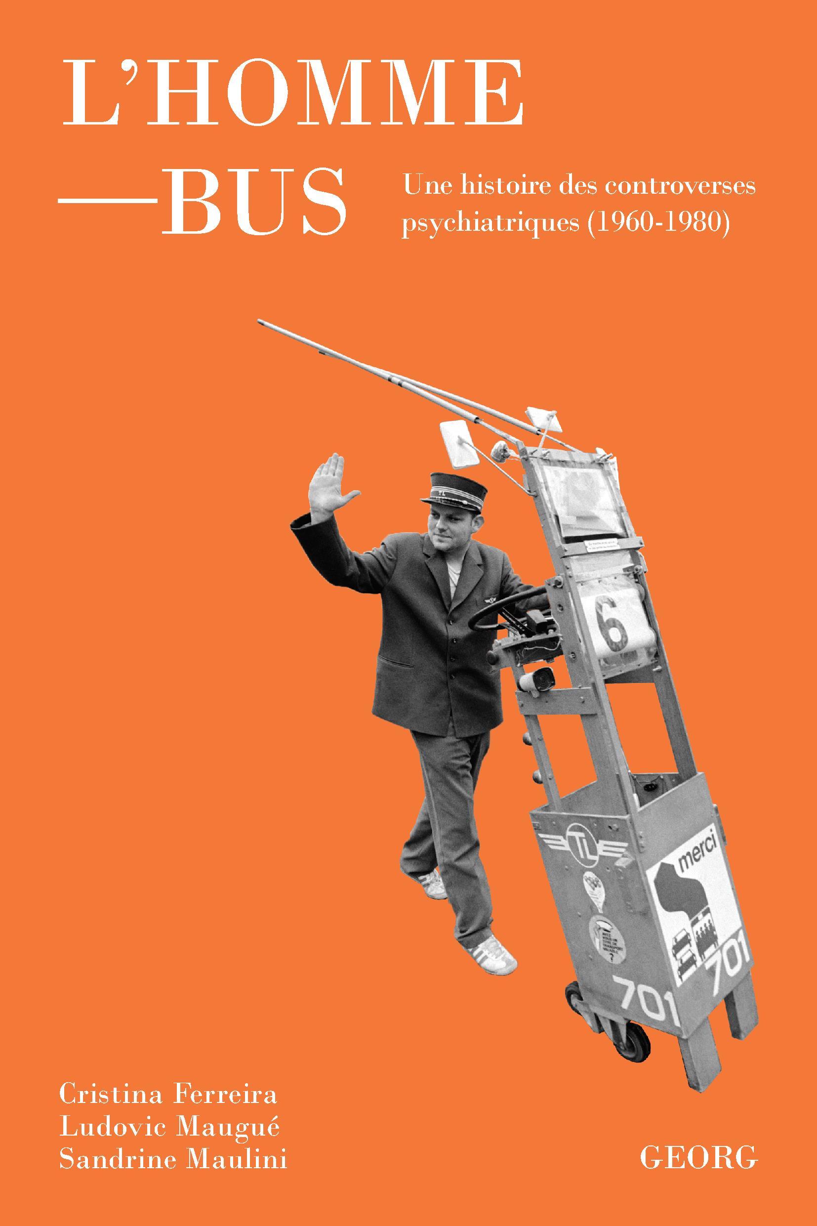 L'homme-bus: une histoire des controverses psychiatriques (1960-1980)