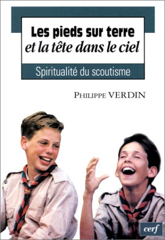 Les pieds sur terre et la tête dans le ciel - spiritualité du scoutisme