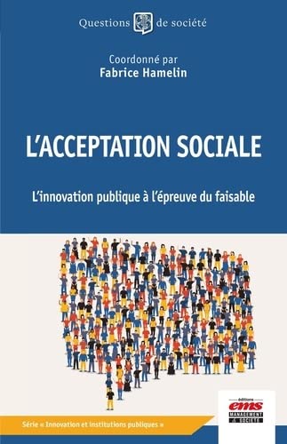 L'acceptation sociale: l'innovation publique à l'épreuve du faisable