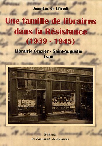 Une famille de libraires dans la Résistance (1939-1945) - librairie Crozier, Saint-Augustin, Lyon