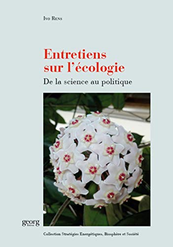 Entretiens sur l'écologie - de la science au politique