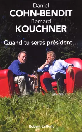 Quand tu seras président... - Daniel Cohn-Bendit
