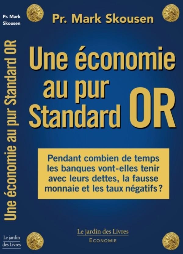 Une économie au pur standard or - pendant combien de temps les banques vont tenir avec la fausse monnaie et les taux négatifs?