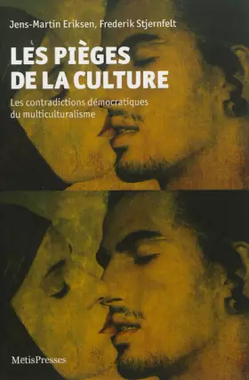 Les pièges de la culture - les contradictions démocratiques du multiculturalisme