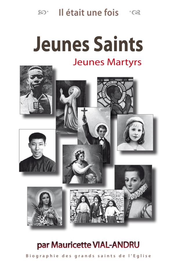 Il était une fois: jeunes saints - jeunes martyrs