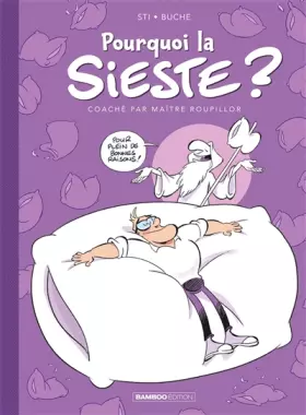 Pourquoi la sieste? - tome 01 - Sti, Eric BUCHSCHACHER