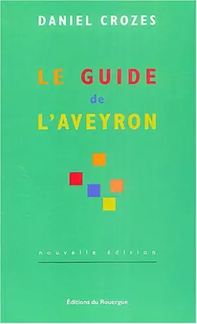 Le Guide de l'Aveyron - Daniel Crozes