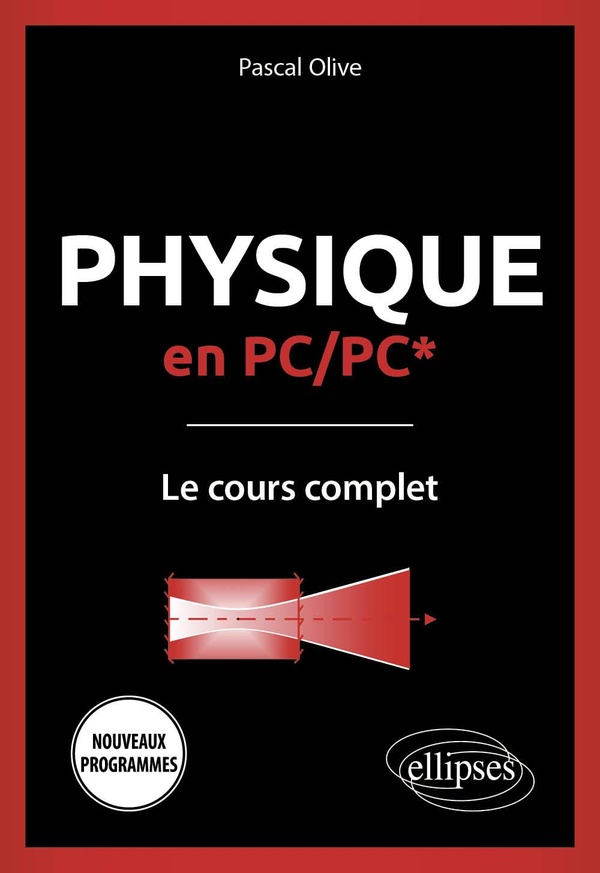 Physique en PC, PC*: le cours complet: nouveaux programmes
