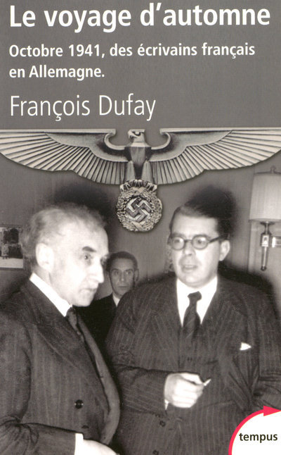 Le voyage d'automne: octobre 1941, des écrivains français en Allemagne