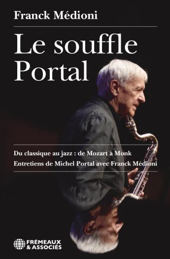 Le souffle Portal: Du classique au jazz: de Mozart à Monk